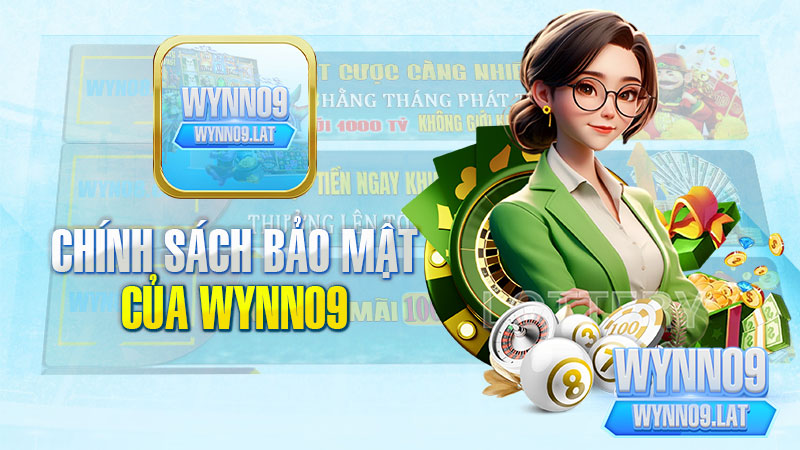 Chính sách bảo mật thông tin của WYNN09 là gì?