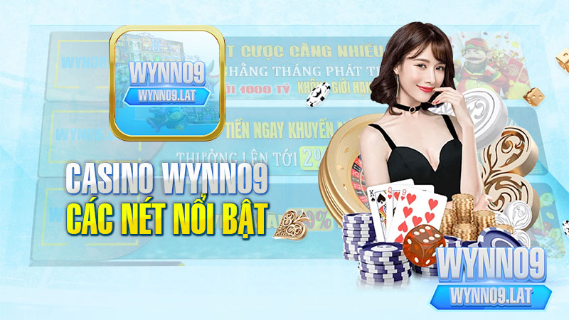 Các nét nổi bật tại casino WYNN09.