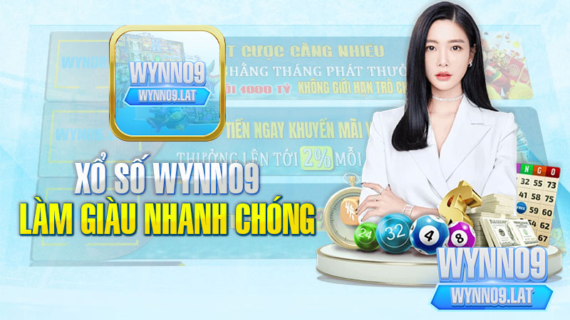 Xổ số WYNN09 – Cá cược làm giàu nhanh chóng với tỷ lệ thưởng 1:99