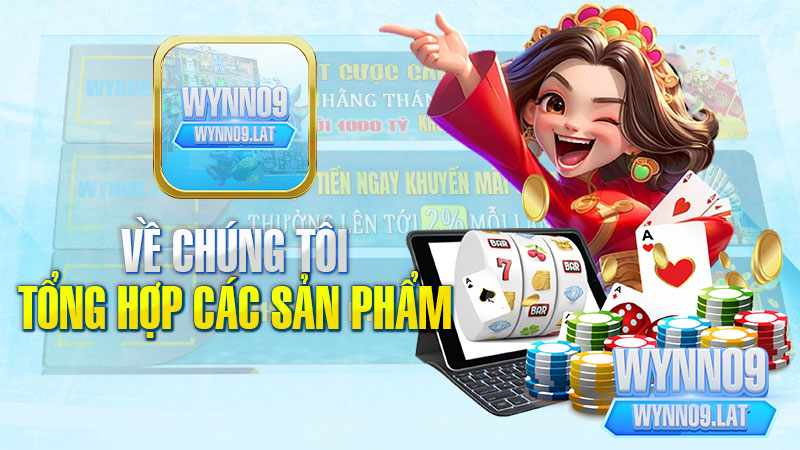 Tổng hợp các sản phẩm cá cược hiện có tại WYNN09.