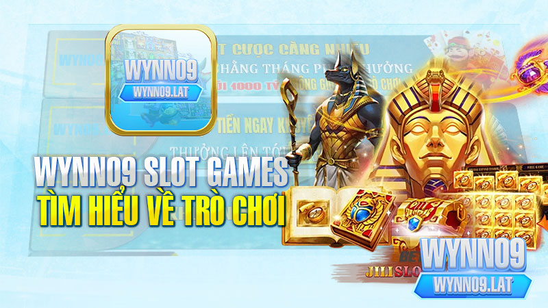 Tìm hiểu về trò chơi Slot WYNN09