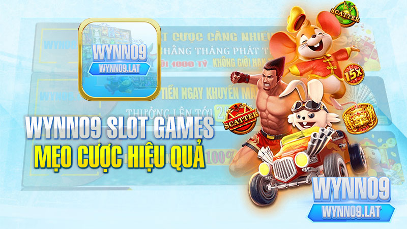 Một số mẹo cược hiệu quả cho trò chơi Slot WYNN09.