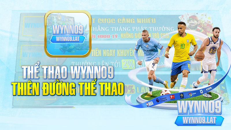 Thể Thao WYNN09 – Thiên Đường Thể Thao Dành Cho Bet Thủ Đam Mê